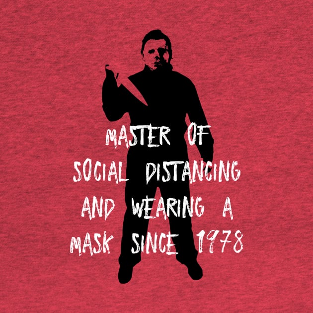 Social Distancing Master (Michael Myers/Halloween) by n23tees